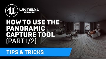 How to Use the Panoramic Capture Tool: Part One | Tips & Tricks | Unreal Engine