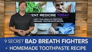 9 Secret Bad Breath Fighters and Homemade Toothpaste Recipe