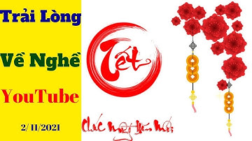 🧧Người Việt ở Mỹ-Lời Chúc Tết 2021-Tân Sửu-Trải Lòng Về Nghề YouTube-Những Khó Khăn Khi Làm YouTube