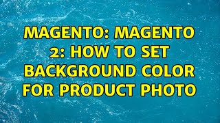 Magento: Magento 2: how to set background color for product photo