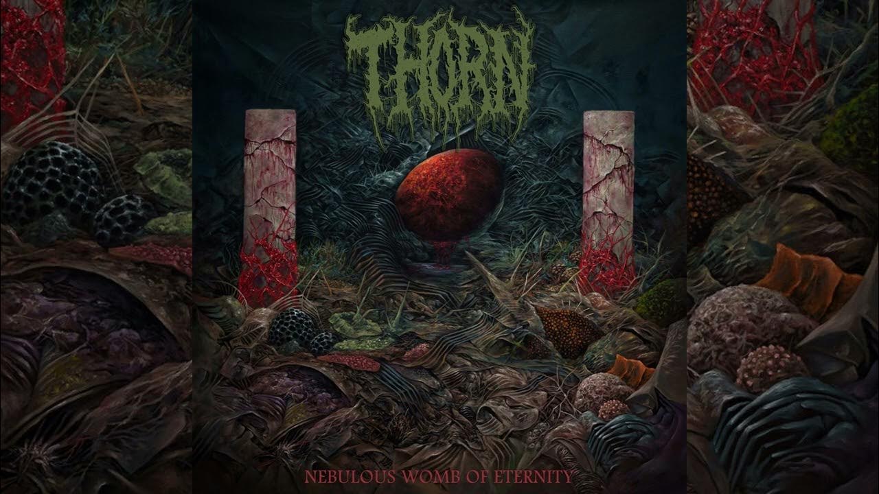THORN - Nebulous Womb Of Eternity (Full Album 2025) THORN - Nebulous Womb Of Eternity (Full Album 2025)