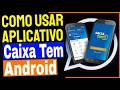 Como Abrir uma Conta no Aplicativo CAIXA Tem Celular Android