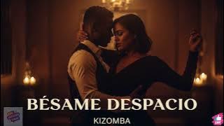 Download lagu Bésame Despacio (Kizomba)