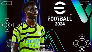 EFOOTBALL PES 2024 PPSSPP UPDATE TRANSFERS 23/24 AND NEW TEAMS KITS 24 CAMERA PS5 BEST GRAPHICS HD