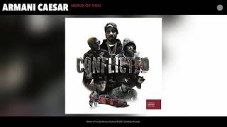 Armani Caesar - Nerve of You (Audio)
