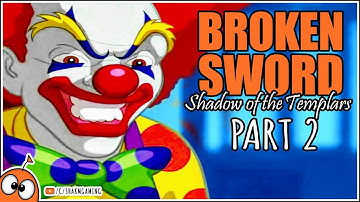 Broken Sword Part 2 - The Clown and the Explosion