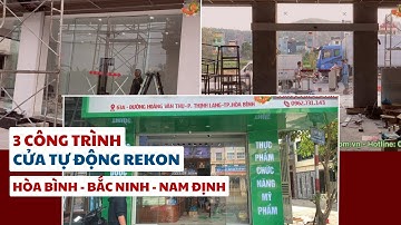 ✅ 3 Công trình cửa tự động REKON lắp đặt tại Hòa Bình - Bắc Ninh - Nam Định