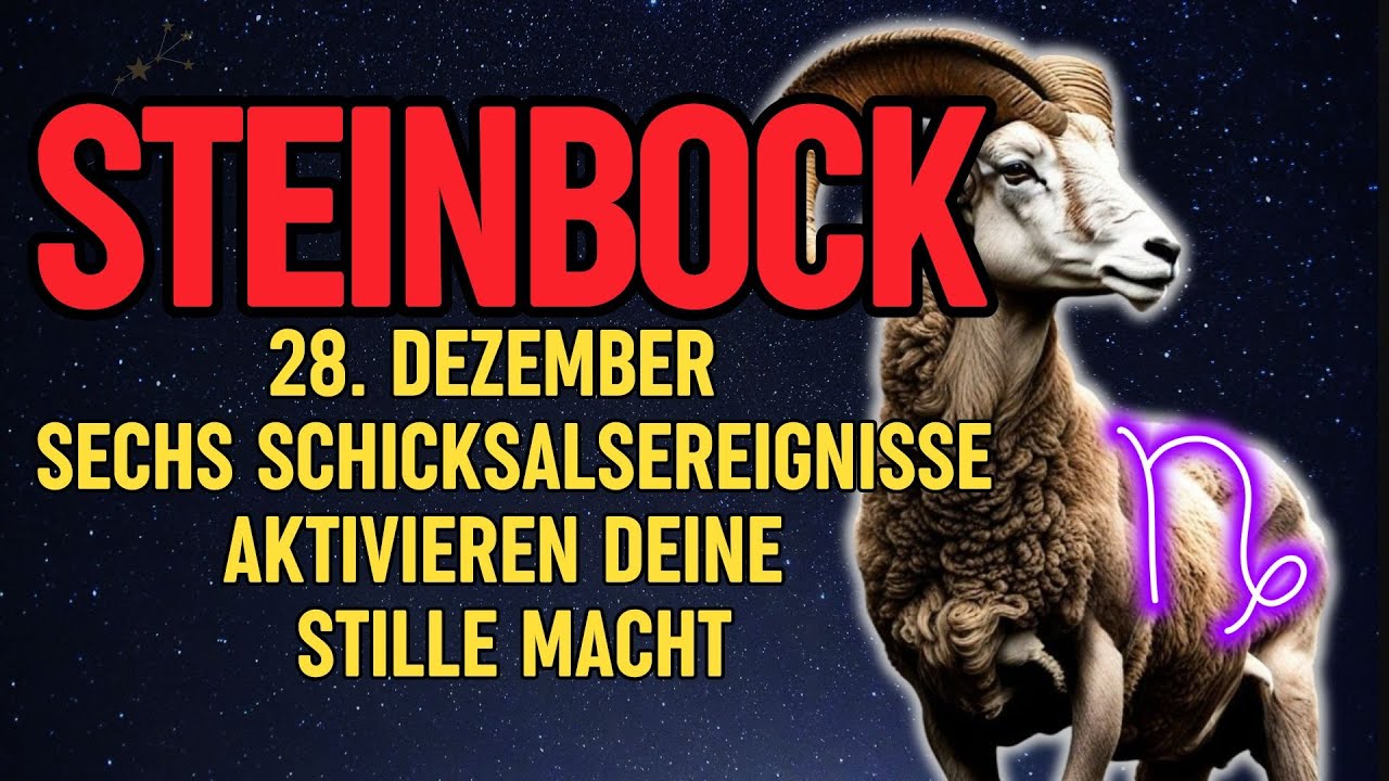 Steinbock, Sechs Schicksalsereignisse Aktivieren Deine Stille Macht