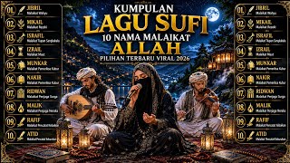 KUMPULAN LAGU SUFI 10 NAMA MALAIKAT ALLAH 🕊️ Renungan Menyentuh Hati |Muhasabah & Penyejuk Jiwa 2026