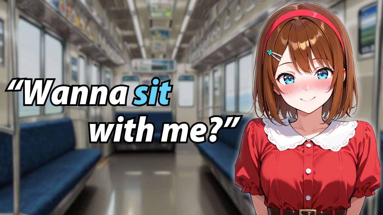 [F4M] Встреча с легкомысленной девушкой в ​​поезде [Легкомысленная девушка] [Кокетливая] [Прямо п...