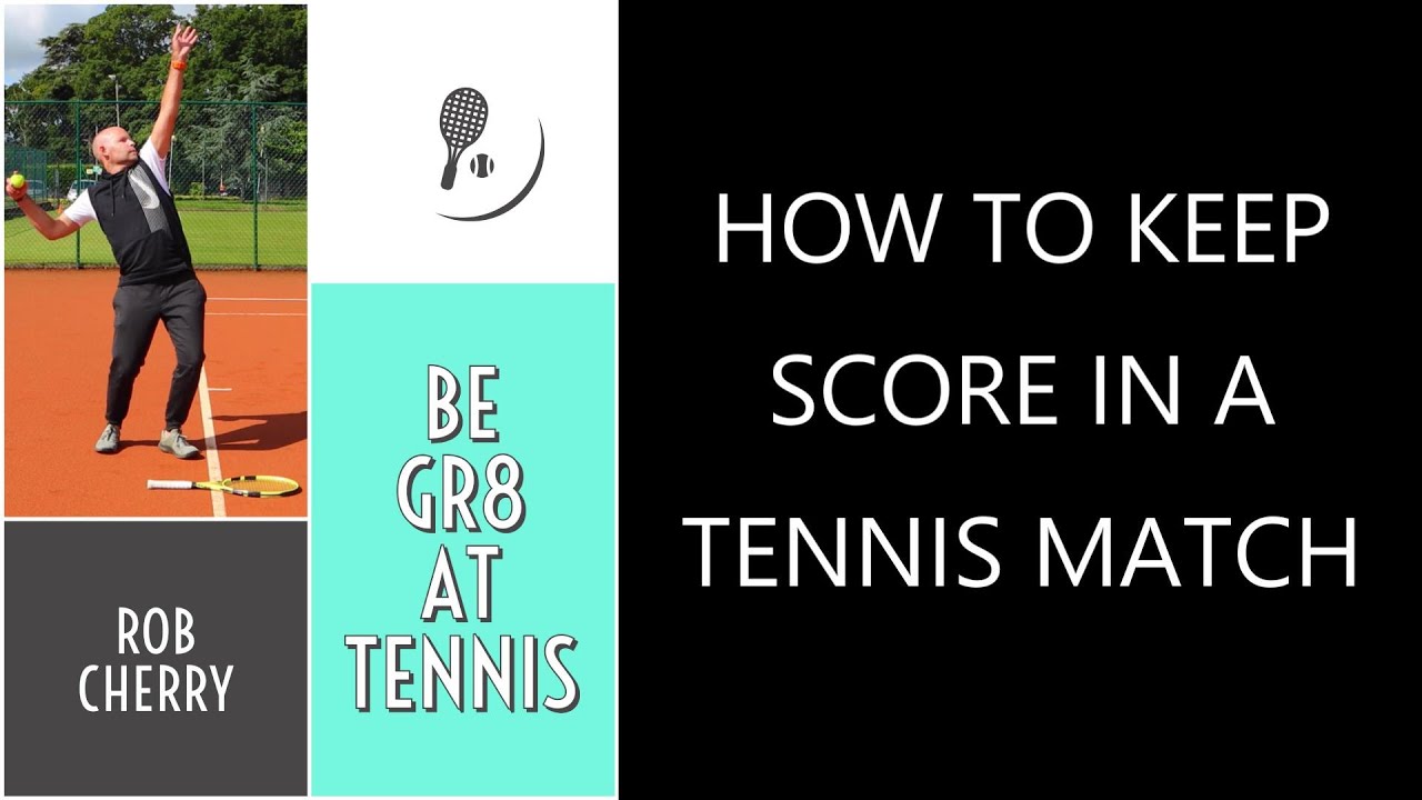 How to Keep Score in a Tennis Match YouTube