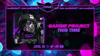 DNZF1559 // GARBIE PROJECT - THIS TIME (Official Video DNZ Records)
