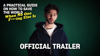 Official Trailer | a practical guide on how to save the world when no one f***ing else is