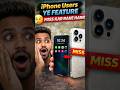 “iPhone Users Ye Feature Miss Kar Rahe Hain!”
