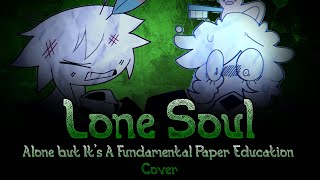 Lone Soul - Alone but It's A Fundamental Paper Education Cover - FNF Cover - (+Chromatics)