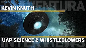 Kevin Knuth - UAP Science & Whistleblowers