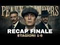 PEAKY BLINDERS  | Il Recap Completo (S1-6) prima di THE IMMORTAL MAN