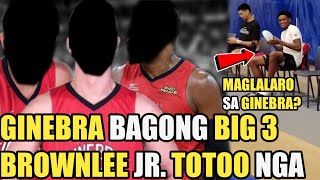 Ginebra Bagong Big3 Brownlee Jr Totoo Nga Maglalaro Sa Ginebra? Halimaw Anak Ni Brownlee