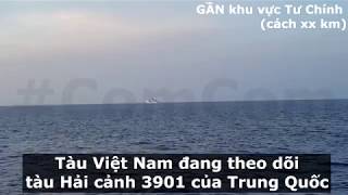 Tàu Việt Nam theo dõi tàu Trung Quốc GẦN bãi Tư Chính