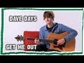Dave Days - Get Me Out (Dave Days original song), Writing Room