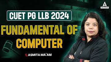 CUET PG LLB 2024 computer Classes | Fundamental of computer | By Asmita Mam