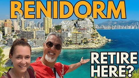 Benidorm, Alicante | Why Expats Love This Costa Blanca Beach Town