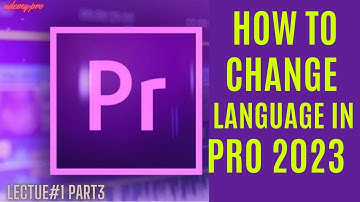 How To Change Default Language - Premiere Pro 2023 | Lecture 1 Part 3