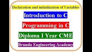 Details Declaration and initialization of Variables, Introduction to C, Programming in C, DCME First Year News