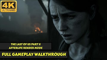 The Last of Us Part II - Afterlife Render Mode Full Gameplay Walkthrough Movie - No Commentary - 4K
