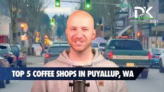 Living in Puyallup: Top 5 Coffee Shops