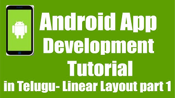 Android app development ui tutorials in telugu - linearlayout part 1
