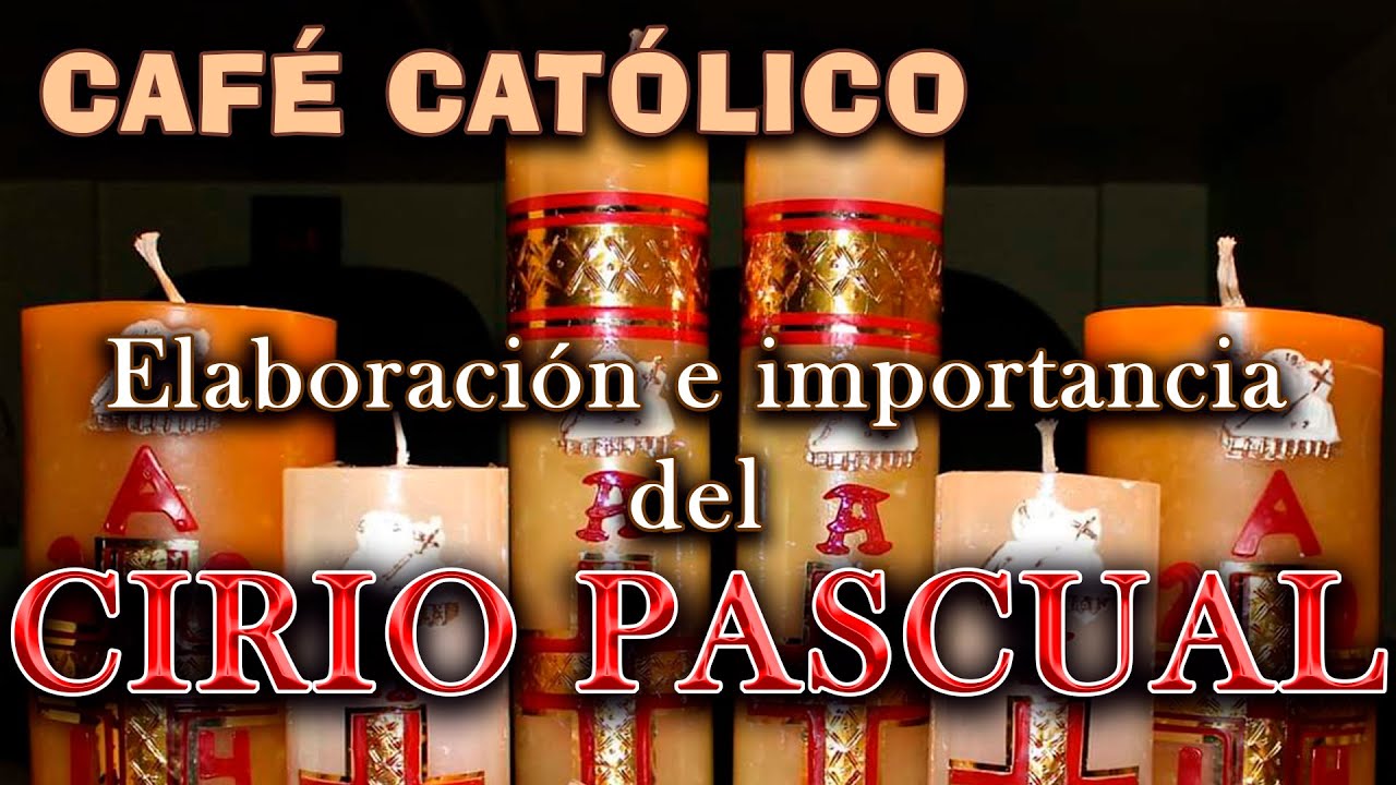 Elaboración e importancia del CIRIO PASCUAL - ☕ Café Católico - Padre  Arturo Cornejo ✔️ - YouTube