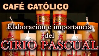 Elaboración e importancia del CIRIO PASCUAL - ☕ Café Católico - Padre Arturo Cornejo ✔️
