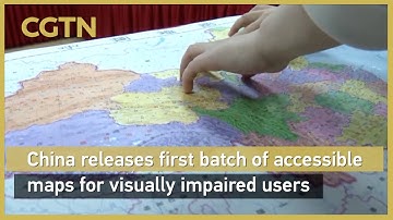China releases first batch of accessible maps for visually impaired users