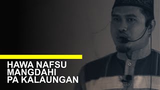 HAWA NAFSU MANGDAHI PA KALAUNGAN