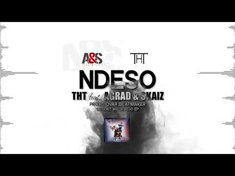 THT - NDESO (ft AGRAD&SKAIZ)