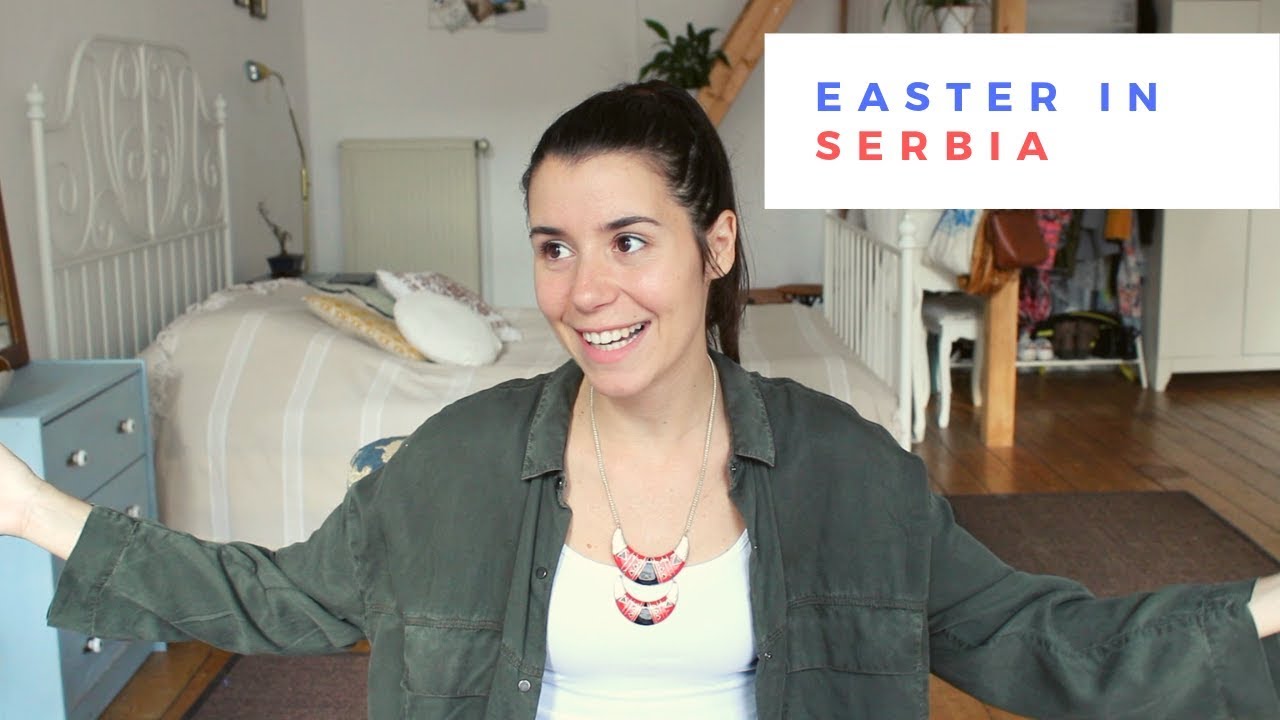 How Is Easter Celebrated In Serbia?
