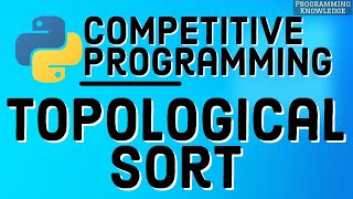 Competitive Programming with Python | Topological Sort