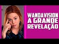 A grande REVELAÇÃO - WandaVision EP 7