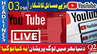 YouTube in big trouble | problem in live streaming | 92 News Headlines 3 PM | 22 May 2024 | 92NewsHD