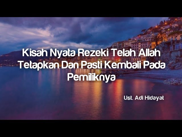 Rezeki Pasti Kembali Pada Pemiliknya  - Ust  Adi Hidayat class=