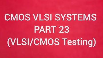 CMOS VLSI SYSTEMS PART 23|VLSI/CMOS Testing|trb,gate,isro,tneb ae,tancet preparation| #ECETutor