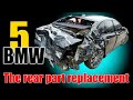 BMW 5. The rear part replacement.