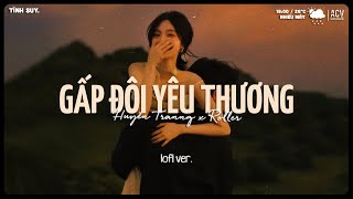 Gấp Đôi Yêu Thương Lofi - Thế giới này làm tổn thương em bao nhiêu...| Nhạc Lofi Chill Hay Nhất 2023