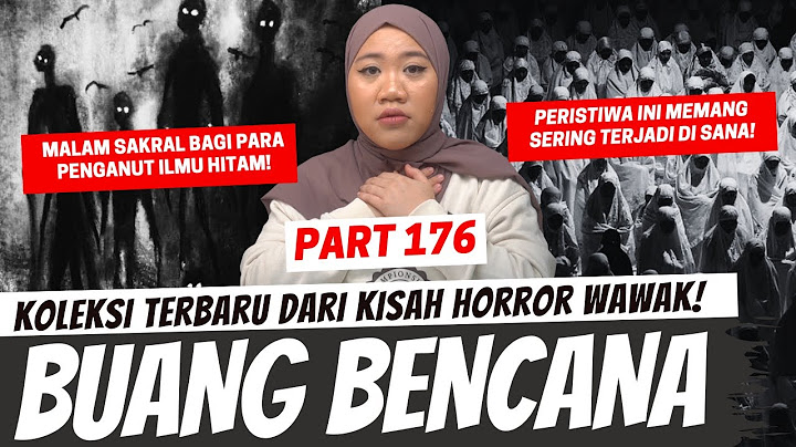 BUANG BENCANA - KHW PART 176