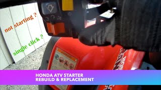 Honda ATV Starter CLICKS? - Should you rebuild or replace