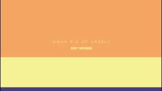 Roy Woods - Gwan Big Up Urself