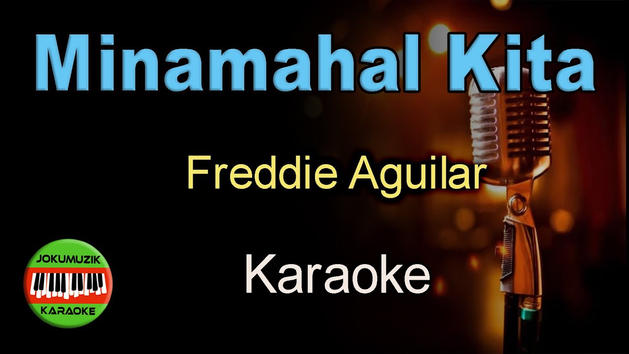 Minamahal Kita Karaoke - Freddie Aguilar