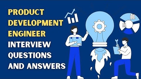 Interviewvragen en antwoorden voor productontwikkelingsingenieur
