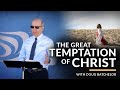 "The Great Temptation Of Christ" with Pastor Doug Batchelor